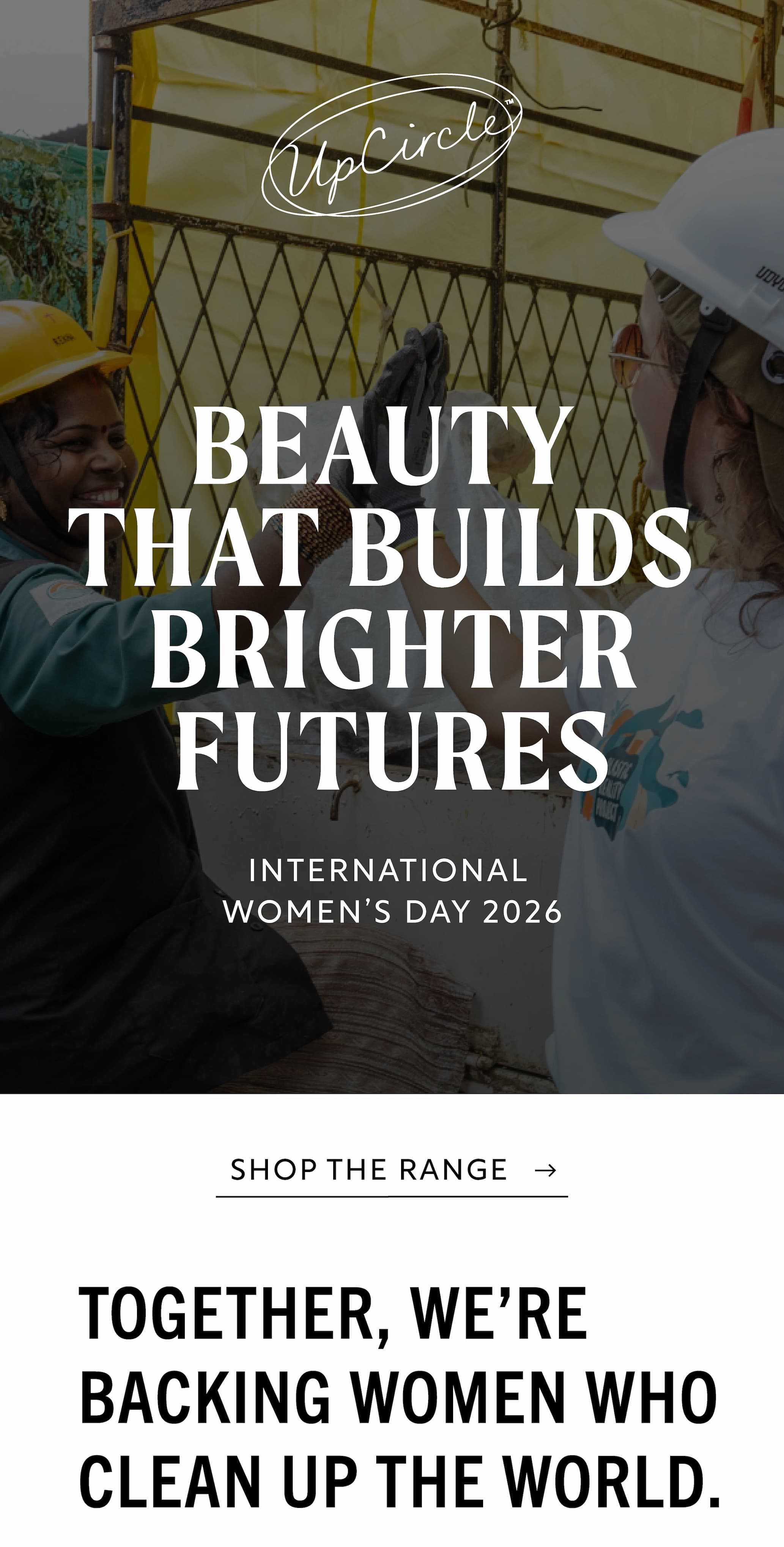 We're backing women who clean up the world. Shop the range