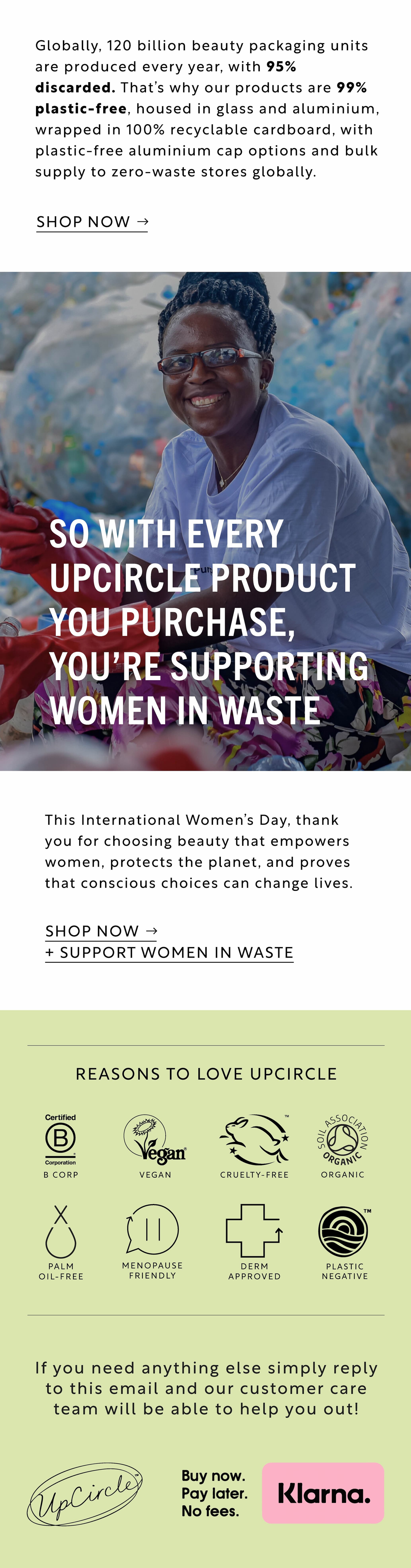 With every UpCircle product you purchase, you're supporting women in waste
