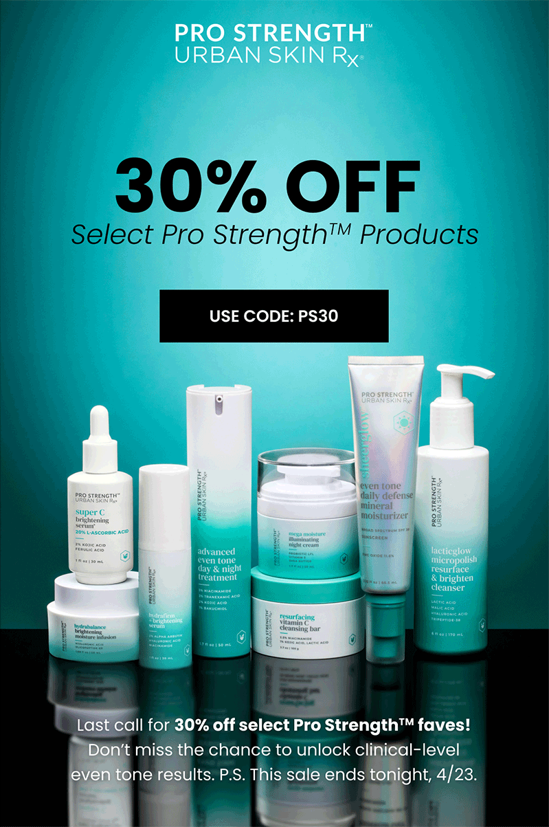 Last Chance for 30% Off select Pro Strength™ Faves!