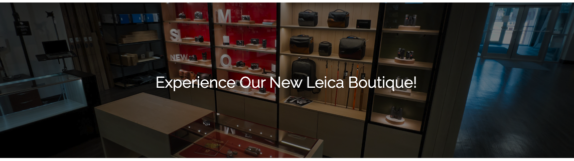 Experience Our New Leica Boutique!