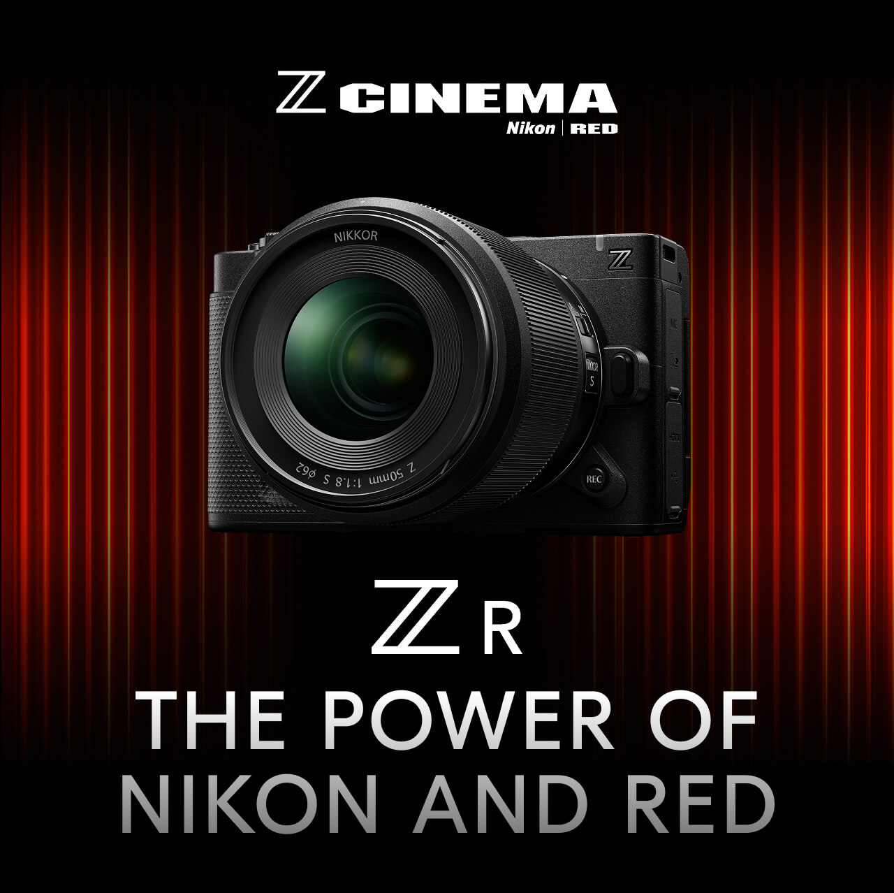 Z R The Power of Nikon and RED