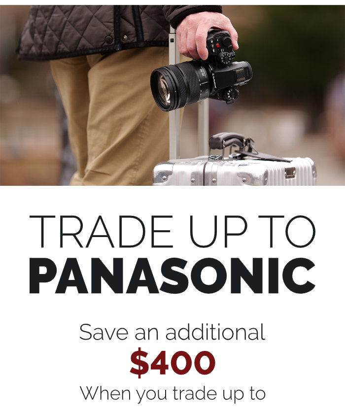 Save up to $400 when you trade up to Panasonic