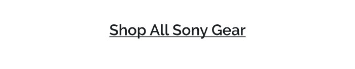 Shop All Sony Gear