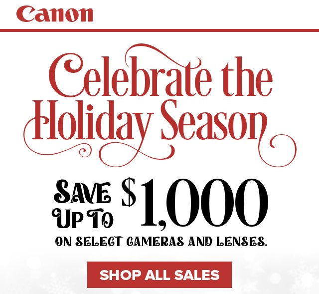 Save Up to $1,000 on select Canon cameras and lenses