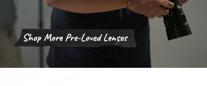 More Pre-Loved Lenses