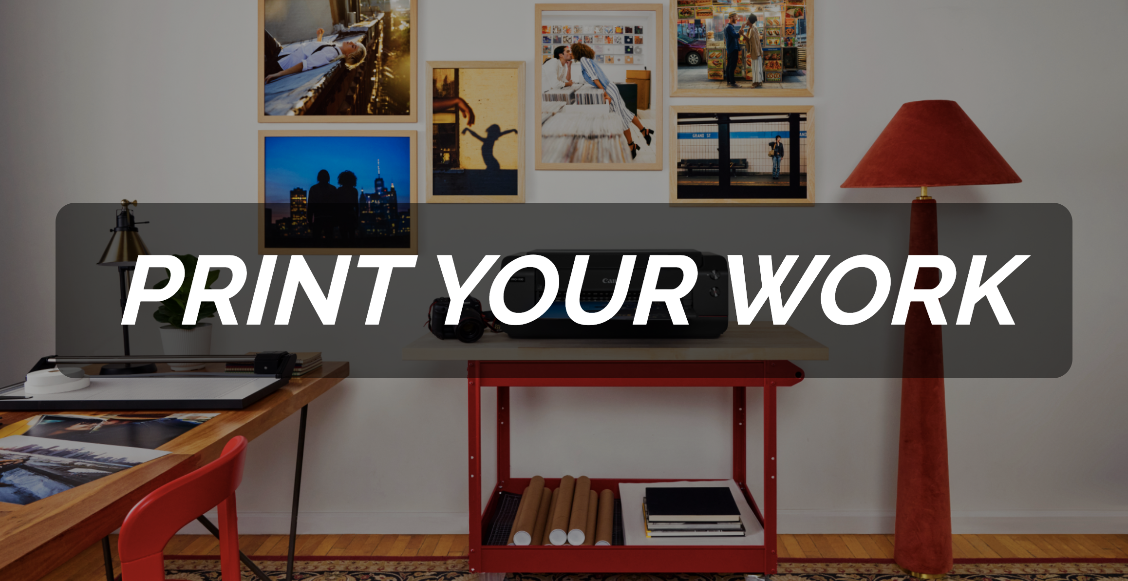 Print Your Work!