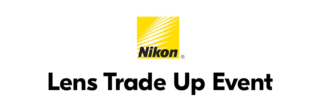 Nikon Lens Trade Up Event