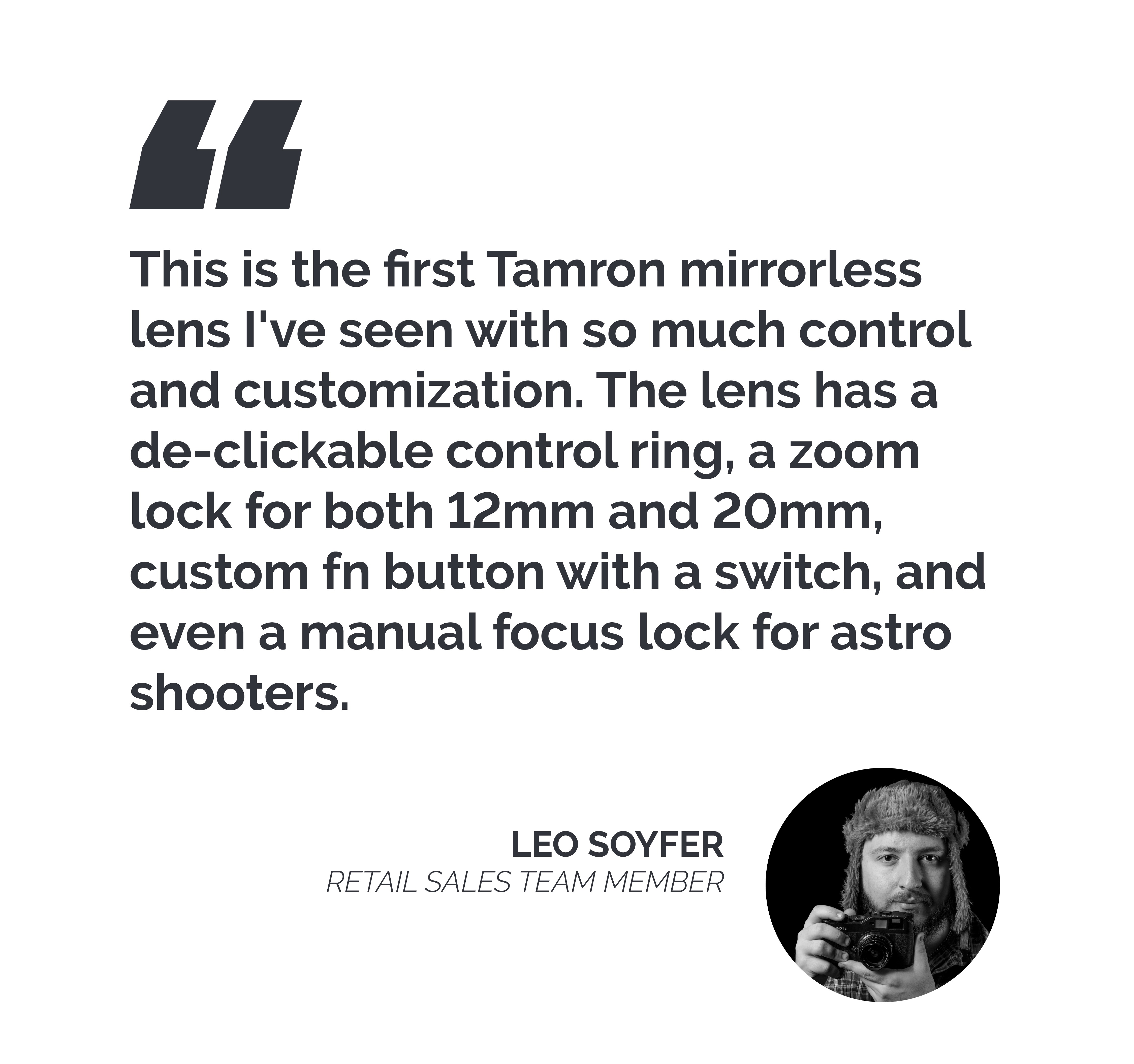 "This is the first Tamron mirrorless lens I've seen with so much control and customization."