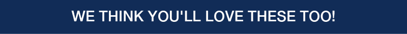 We think you'll love these too!
