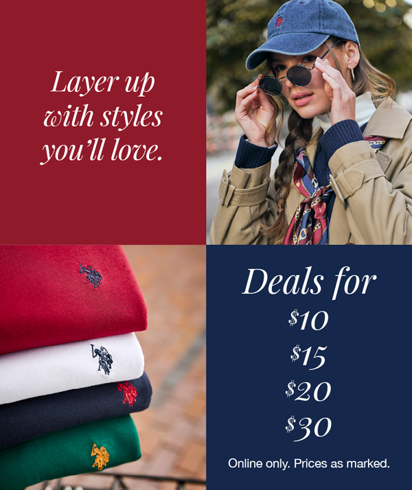 Layer up with styles you'll love. Deals for $10, $15, $20, $30 Online only. Prices as marked.