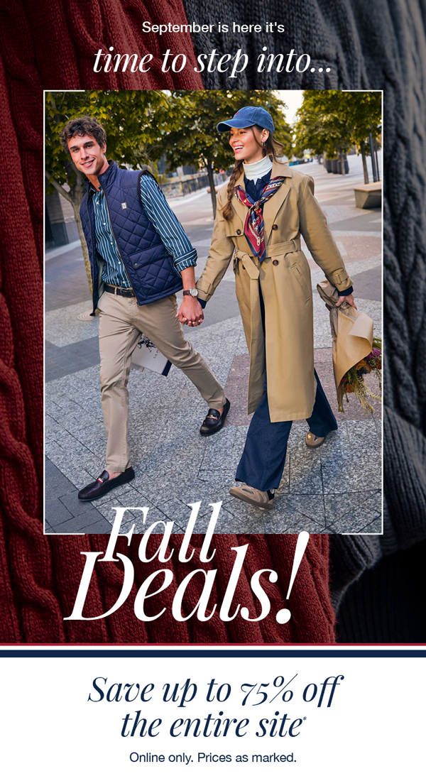 September is here it's time to step into... Fall deals! Save up to 75% off the entire site. Online only. Prices as marked.