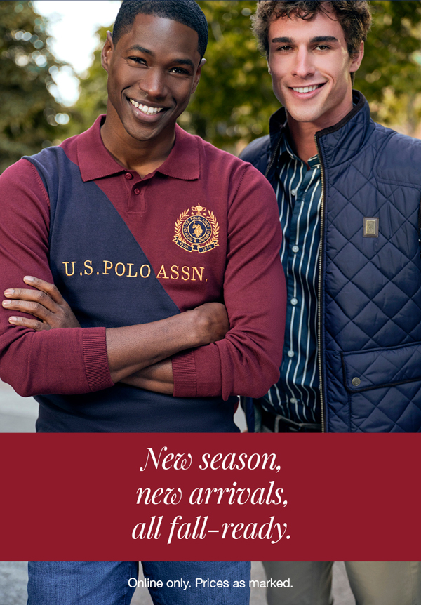 New season, new arrivals, all fall-ready. Online only. Prices as marked.