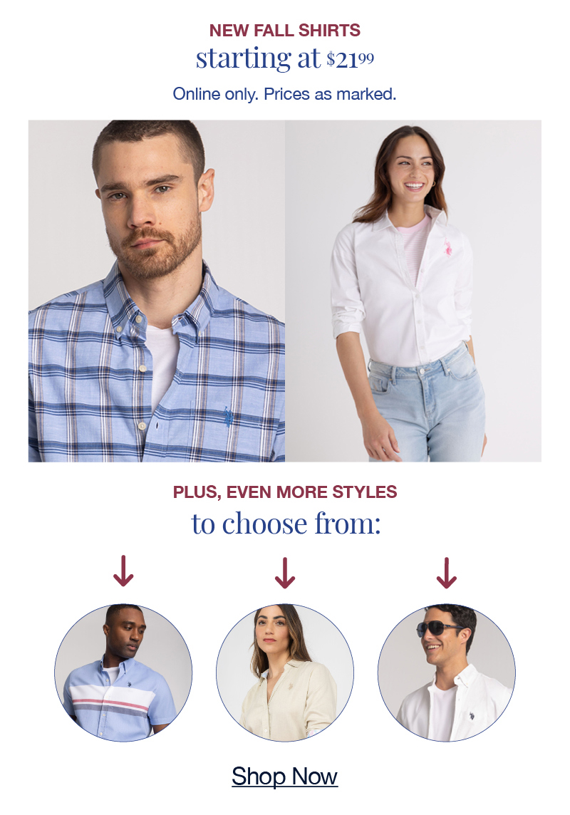 New fall shirts starting at $21.99. Online only. Prices as marked. Plus, even more styles to choose from: shop now