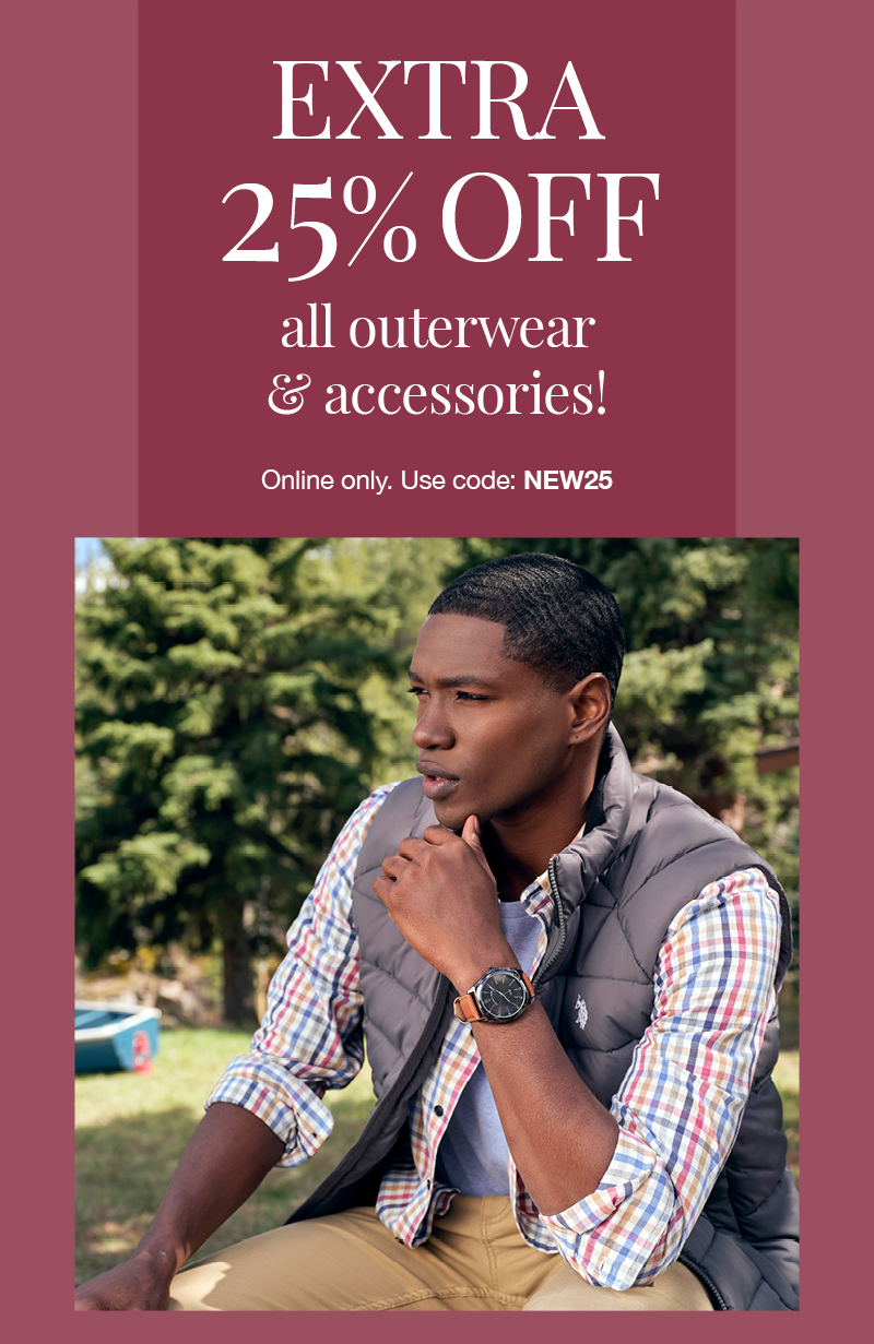 Extra 25% off all outerwear and accessories! Online only. Use code: NEW25