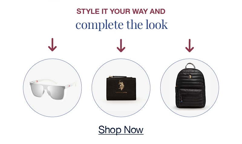 Style it your way and complete the look. Shop now