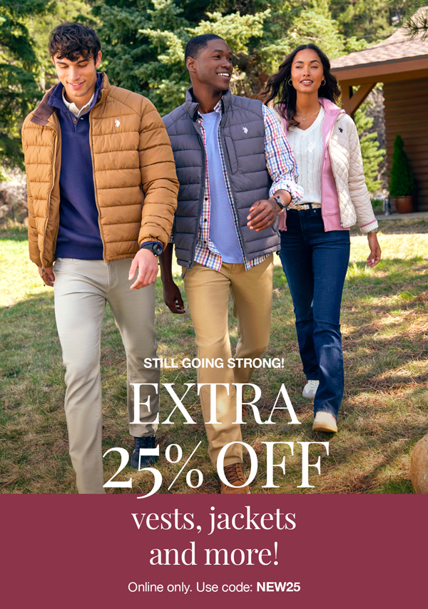 Still going strong! Extra 25% off vests, jackets and more! Online only. Use code: NEW25