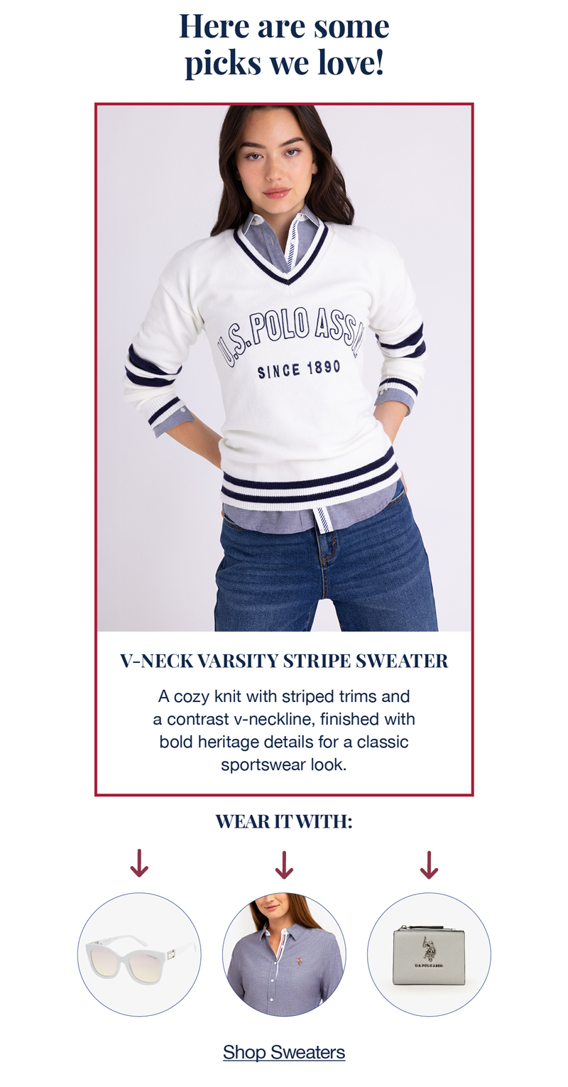 Here are some picks we love! V-NECK VARSITY STRIPE SWEATER: A cozy knit with striped trims and a contrast v-neckline, finished with bold heritage details for a classic sportswear look. Wear it with. Shop sweaters