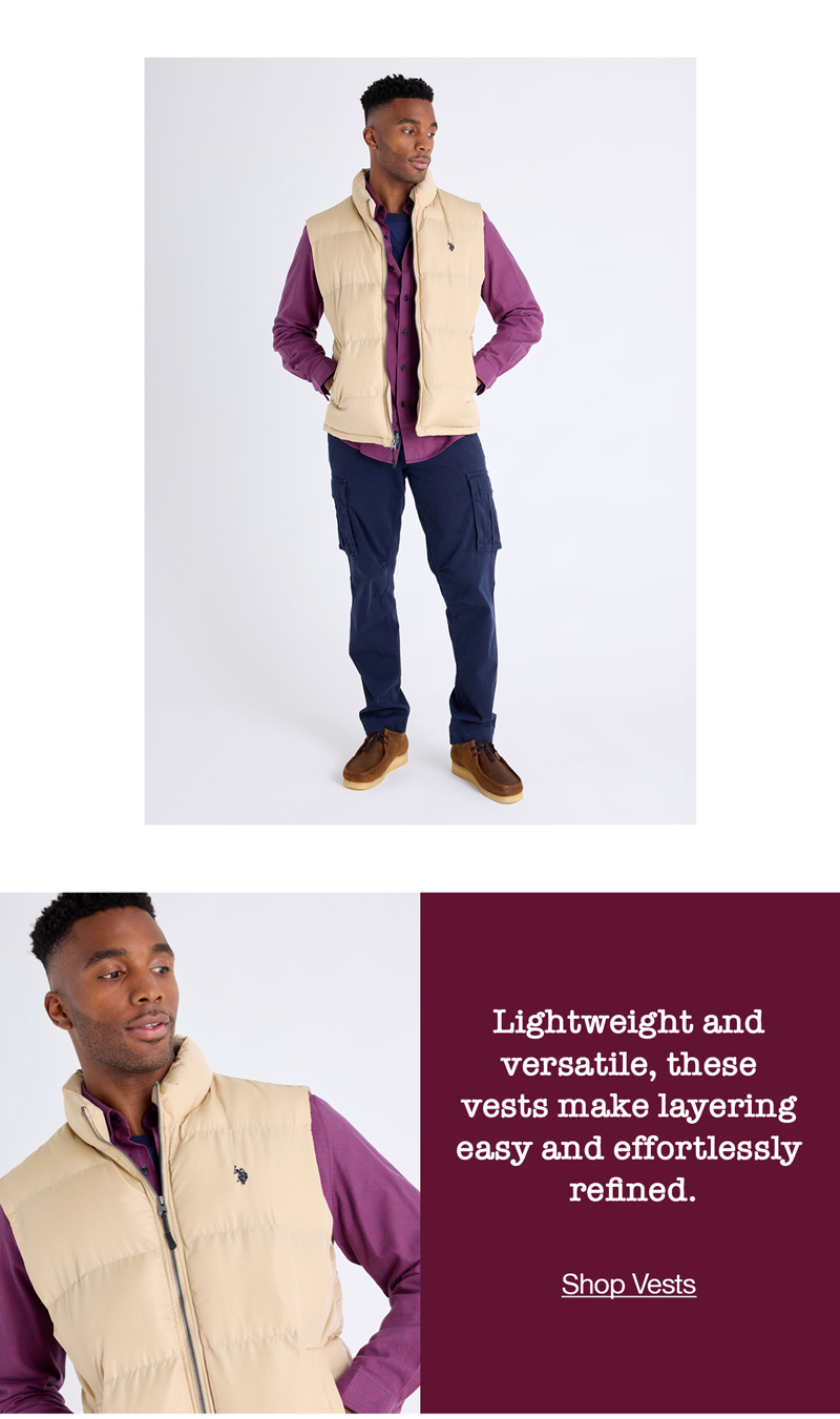 Lightweight and versatile, these vests make layering easy and effortlessly refined.