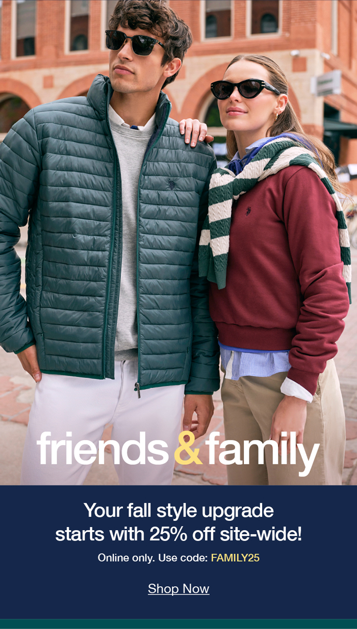 Friends and Family: Your fall style upgrade starts with 25% off site-wide! Online only. Use code: FAMILY25 Shop now