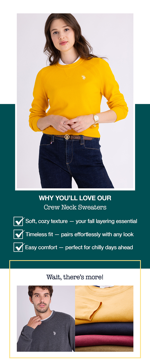 Why you'll love our crew neck sweaters: Soft, cozy texture — your fall layering essential. Timeless fit — pairs effortlessly with any look. Easy comfort — perfect for chilly days ahead. Wait, there's more!