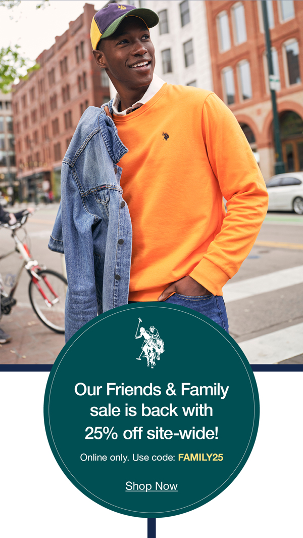 Our Friends & Family sale is back with 25% off site-wide! Online only. Use code: FAMILY25 shop now