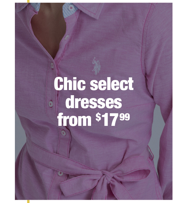 Chic select dresses from $17.99