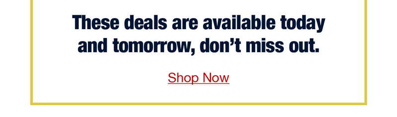 These deals are available today and tomorrow, don’t miss out.