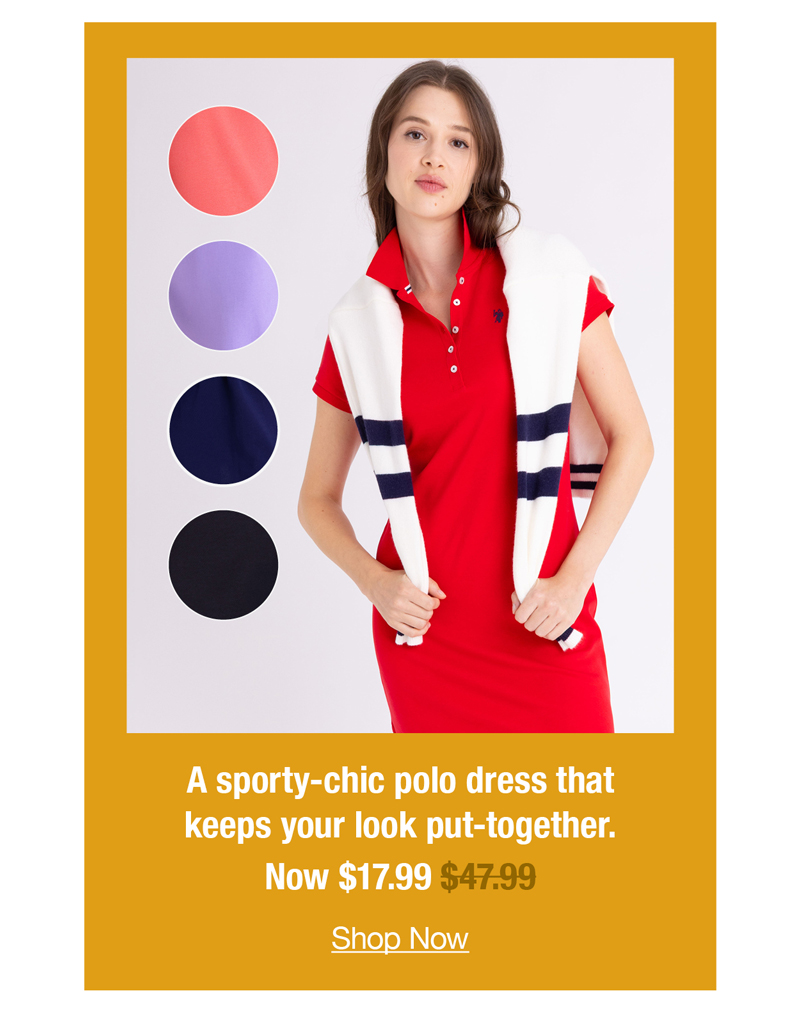 A sporty-chic polo dress that keeps your look put-together. Now $17.99 was $47.99 Shop now