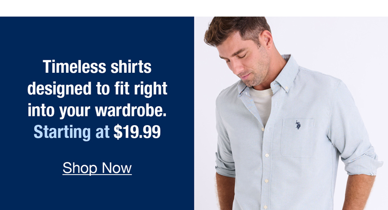 Timeless shirts designed to fit right into your wardrobe. Starting at $19.99 shop now