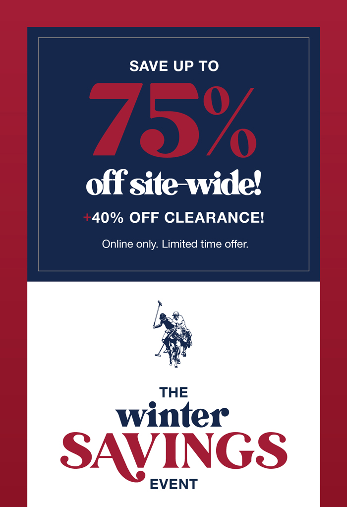 Cold-weather styles now up to 75% off site-wide! Online only. Limited time offer. The winter savings event shop now