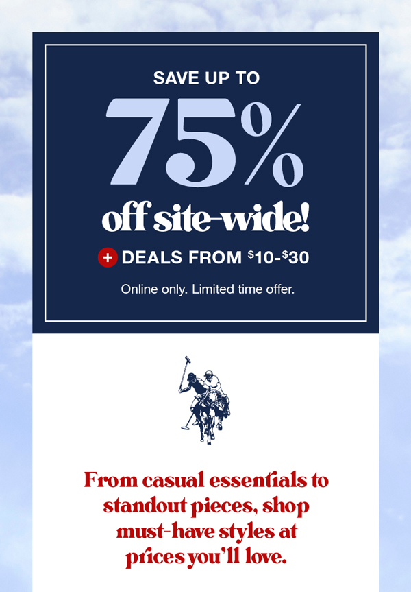 Save up to 75% off site-wide! Plus deals from $10-$30 Online only. Limited time offer. From casual essentials to standout pieces, shop must-have styles at prices you'll love.