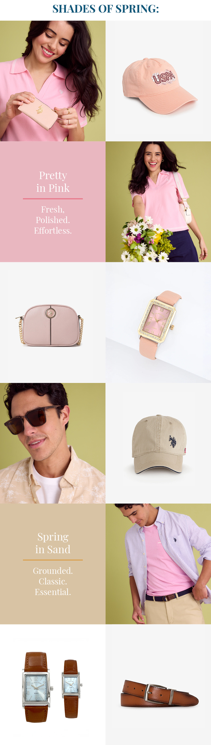 Shades of spring: Pretty in pink. Fresh. Polished. Effortless. Spring in sand. Grounded. Classic. Essential.