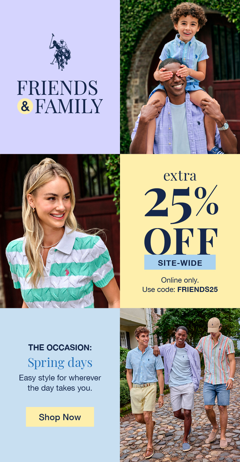 Friends and Family: extra 25% off site-wide online only. Use code: FRIENDS25 The occasion: Spring days: easy style for wherever the day takes you. Shop now