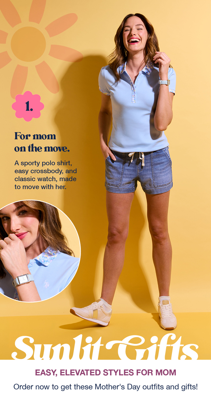 1. For mom on the move. A sporty polo shirt, easy crossbody, and classic watch, made to move with her. Sunlit Gifts: Easy, elevated styles for mom. Order now to get these Mother's Day outfits and gifts!