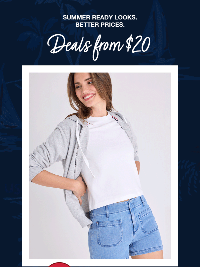 Summer ready looks. Better prices. Deals from $20