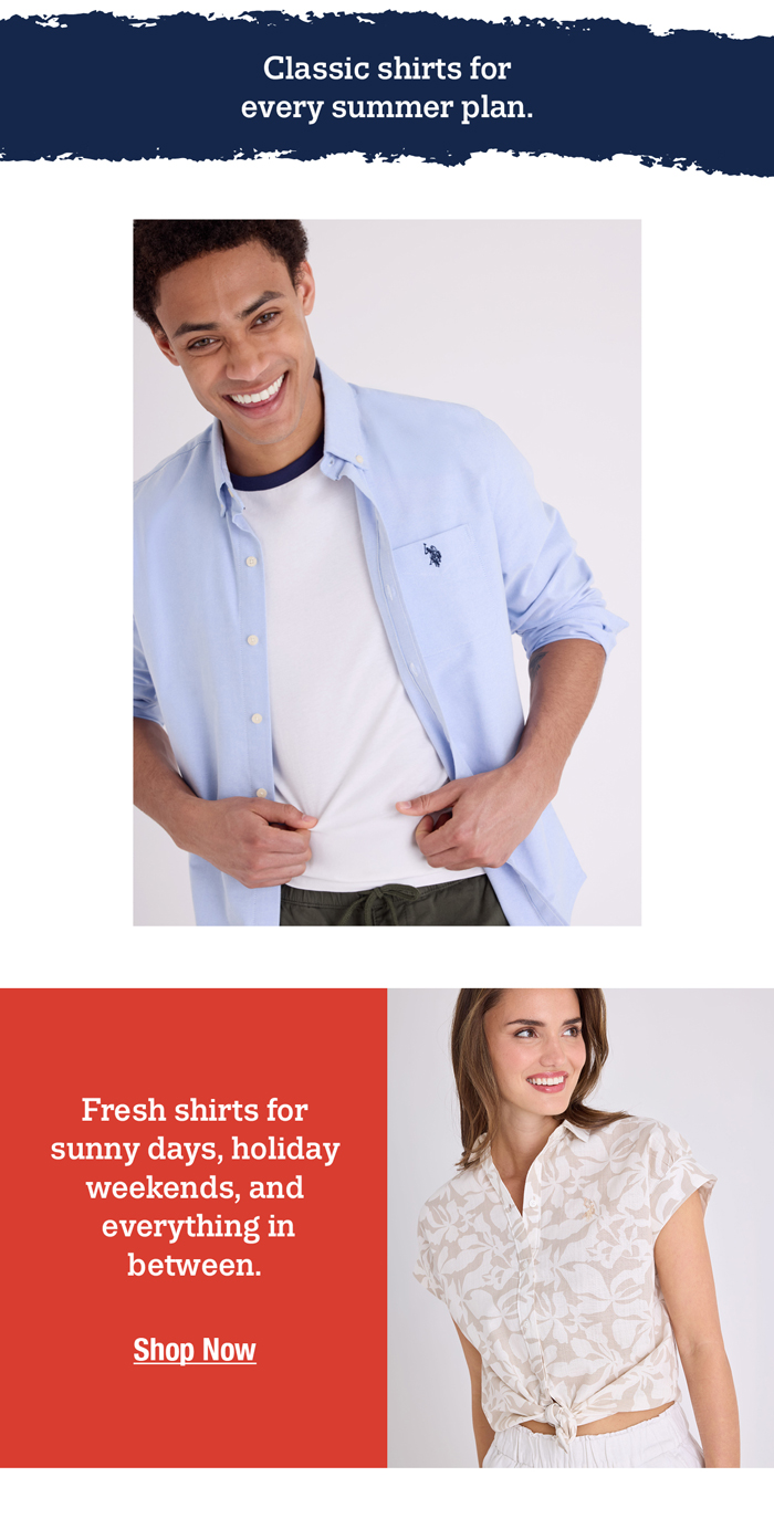 Classic shirts for every summer plan. Fresh shirts for sunny days, holiday weekends, and everything in between. Shop now