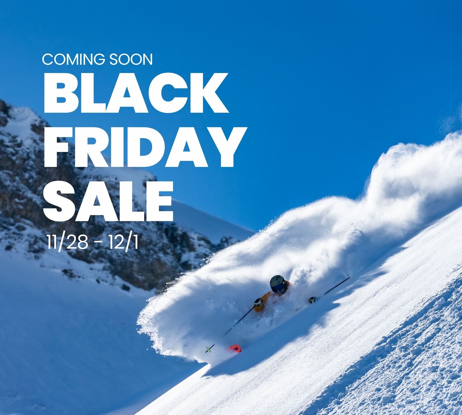 coming soon- black friday sale- 11/28 - 12/1 copy over an image of a skier in fresh powder