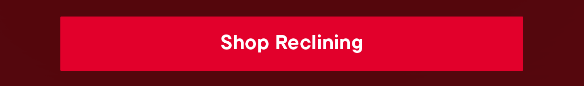 Shop Reclining