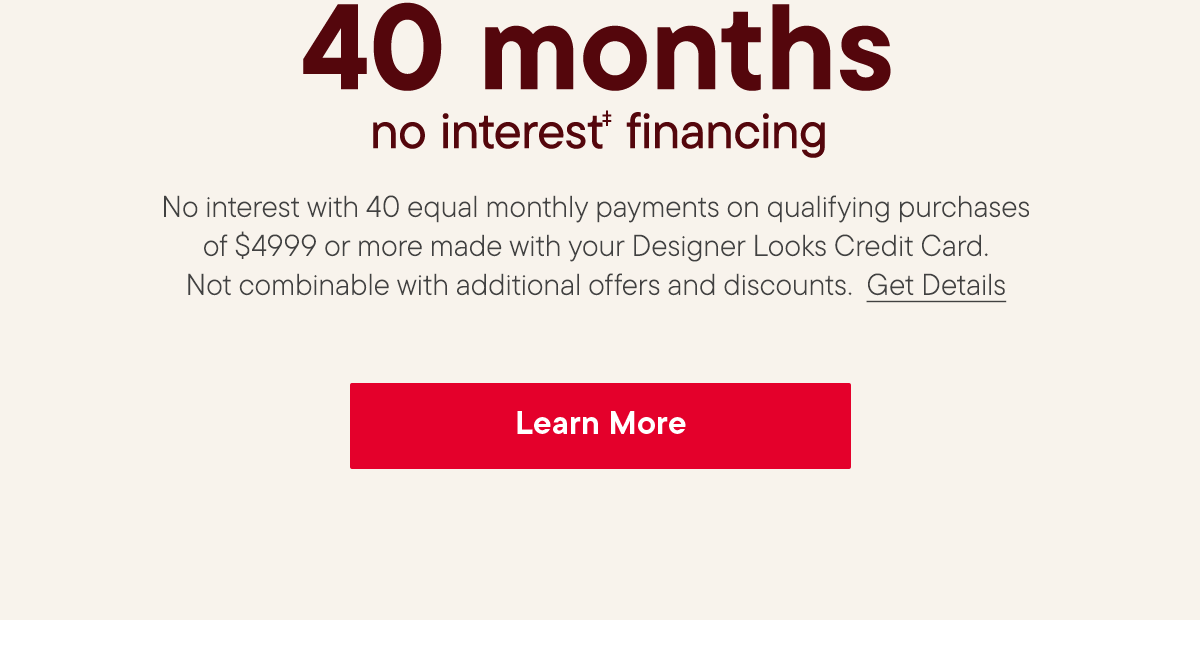 In-Store only | 40 month no interest financing