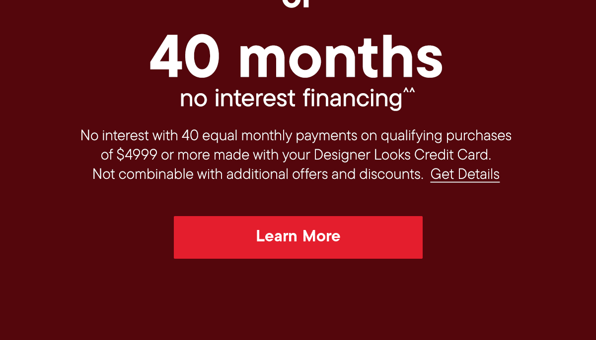In-Store only | 40 month no interest financing