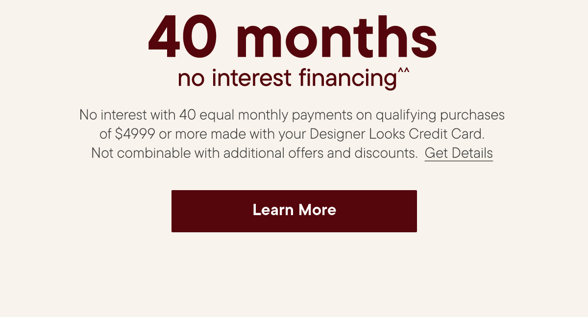 In-Store only | 40 month no interest financing