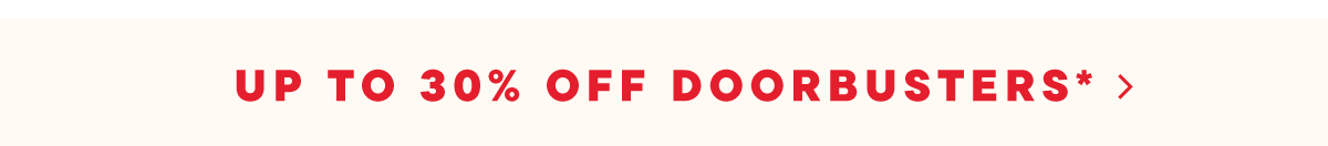 Up to 30% off doorbusters