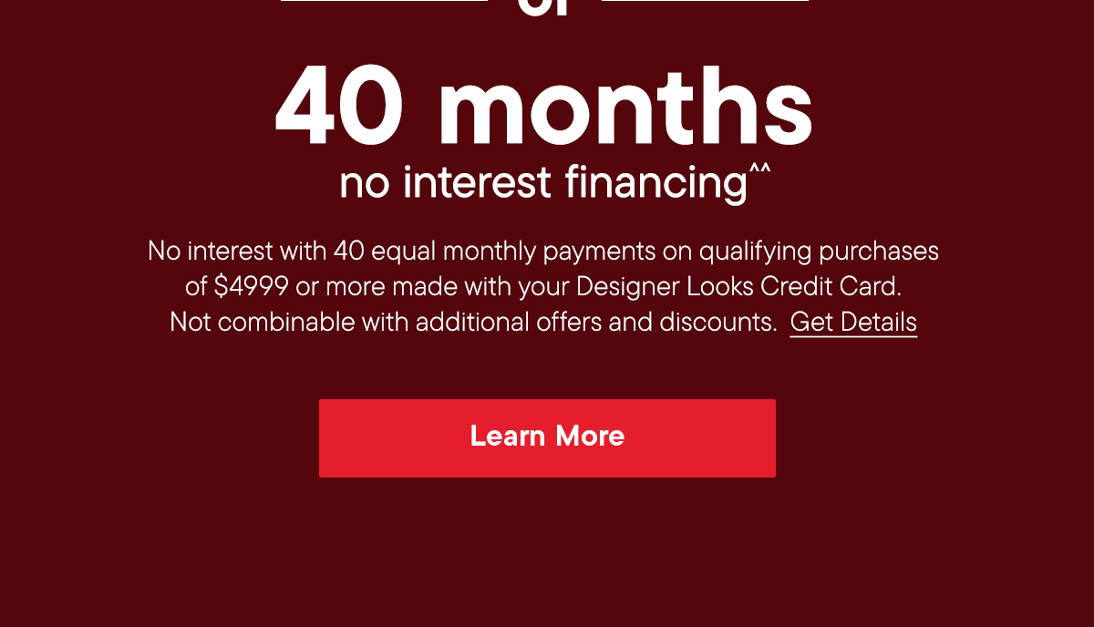 In-Store only | 40 month no interest financing