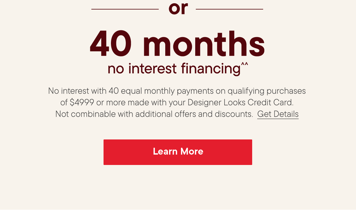 In-Store only | 40 month no interest financing