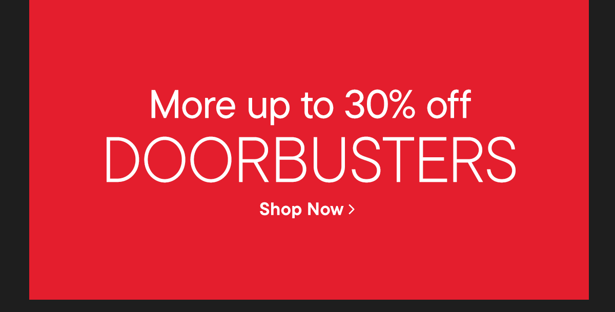 Up to 30% Doorbusters