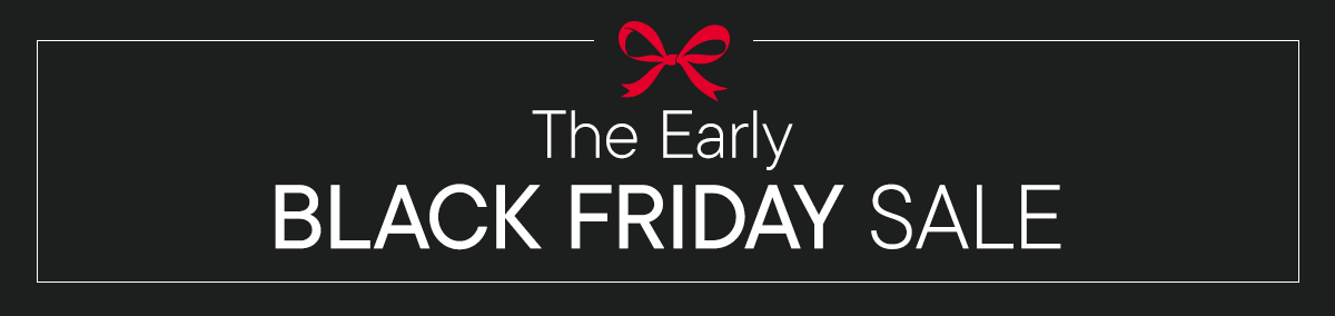 Shop the Early Black Friday Sale