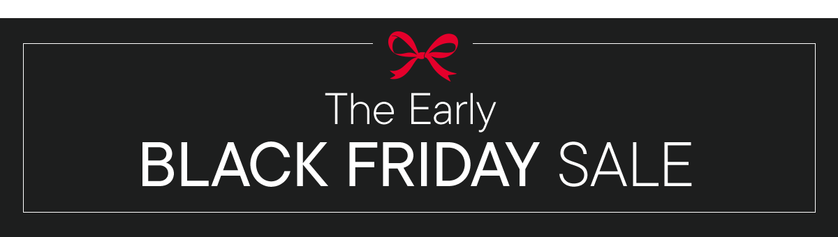 Shop the Early Black Friday Sale
