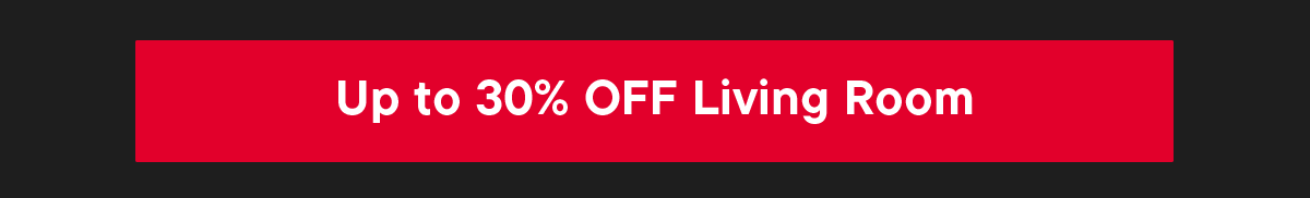Up to 30% off living room 