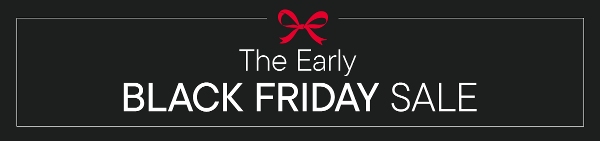 Early Black Friday Sale! Up to 30% off