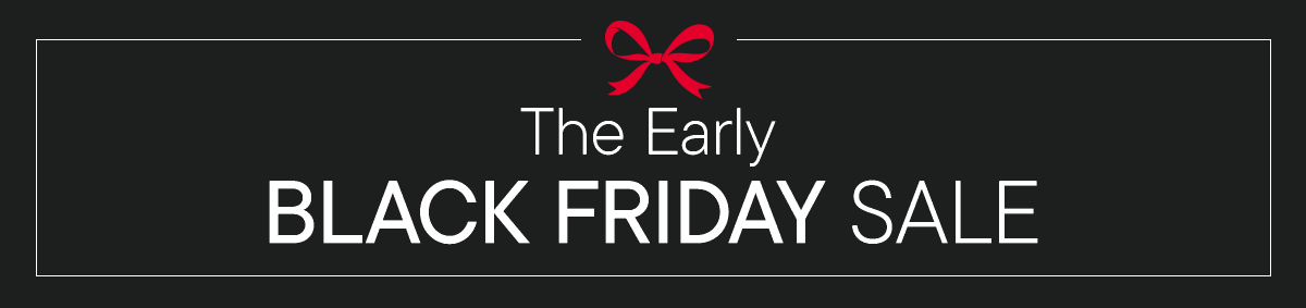 Shop the Early Black Friday Sale